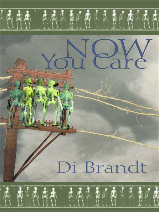 Title details for Now You Care by Di Brandt - Available